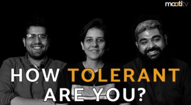 How Tolerant are you Maati TV